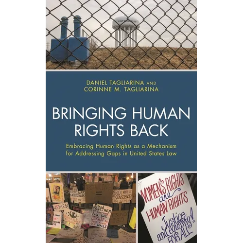 Bringing Human Rights Back: Embracing Human Rights as a Mechanism for Addressing Gaps in United States Law