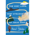 The Very Long, Very Strange Life of Isaac Dahl