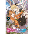 The World's Strongest Rearguard: Labyrinth Country's Novice Seeker, Vol. 6 (Light Novel): Volume 6