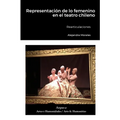 Representación de lo femenino en el teatro chileno: Rearticulaciones