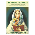 St Dymphna Novena: Nine days Powerful Catholic Prayer to the Patron Saint of Emotionally and Mentally Disturbed