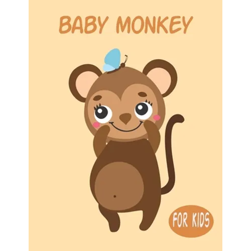 Baby Monkey For Kids: Amazing Animal Coloring book Great Gift for Boys & Girls, Ages 4-8