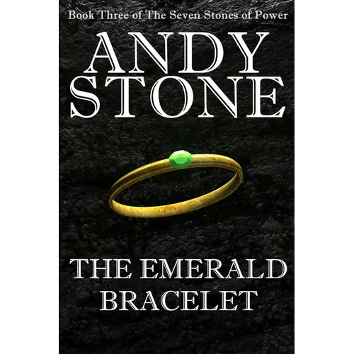 The Emerald Bracelet - Book Three of the Seven Stones of Power