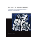 The Many Meanings of Poverty: Colonialism, Social Compacts, and Assistance in Eighteenth-Century Ecuador