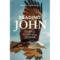Reading John: The Bible's Transforming Storybook