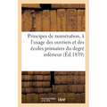 Principes de numération, à l'usage des ouvriers et des écoles primaires du degré inférieur