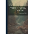 What Is Fascism and Why