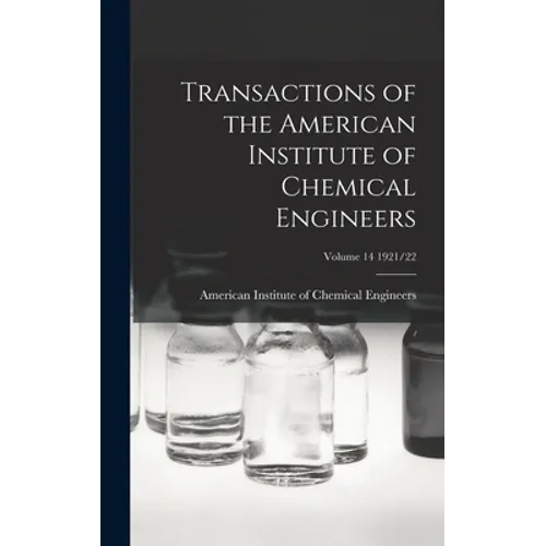 Transactions of the American Institute of Chemical Engineers; Volume 14 1921/22