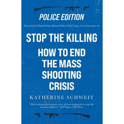 Stop the Killing: How to End the Mass Shooting Crisis, Police Edition