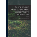 Guide to the Paths and Camps in the White Mountains