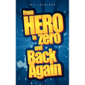 From Hero to Zero and Back Again