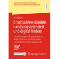 Bruchzahlverständnis Handlungsorientiert Und Digital Fördern: Entwicklungsforschungsstudie Zur Rekonstruktion Lernförderlicher Elemente in Verstehensp