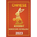 Rabbit Chinese Horoscope 2023