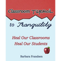 Classroom Turmoil to Tranquility