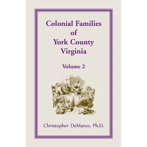 Colonial Families of York County, Virginia, Volume 2 - Paperback