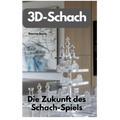 3D-Schach: Die Zukunft des Schach-Spiels