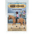 Show Strides Vol. 4: Testing Friendships Volume 4