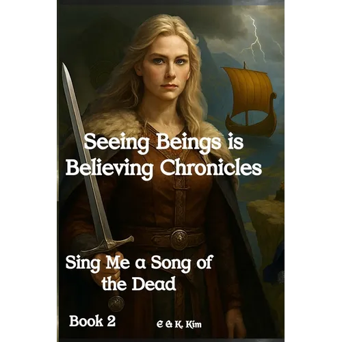 Seeing Beings is Believing Chronicles: Series 1 - Book 2 - Sing Me a Song of the Dead