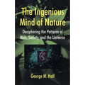 The Ingenious Mind of Nature: Deciphering the Patterns of Man, Society, and the Universe