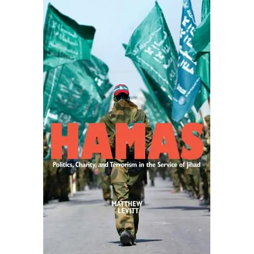 Hamas: Politics, Charity, and Terrorism in the Service of Jihad - Paperback