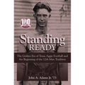 Standing Ready: The Golden Era of Texas Aggie Football and the Beginning of the 12th Man Tradition