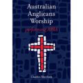 Australian Anglicans Worship: peforming APBA