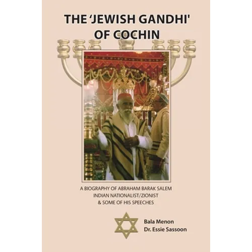 The 'Jewish Gandhi' Of Cochin: A 20th Century Nationalist/Zionist & His Cochin Assembly Speeches