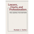 Lawyers, Courts, and Professionalism: The Agenda for Reform