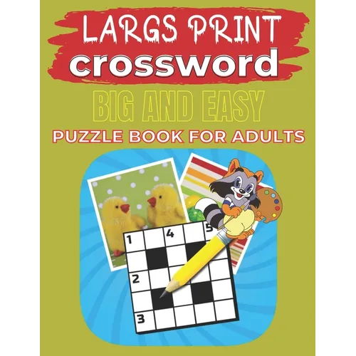 Largs Print Crossword Big And Easy Puzzle Book For Adults: Crosswords:90+ Large-Print Easy Puzzles