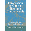 Introduction to Clinical Research Fundamentals: A Comprehensive Guide for Beginners