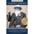 "Colvill Smiled." The Legend of the 1st Minnesota Volunteer Regiment at Gettysburg