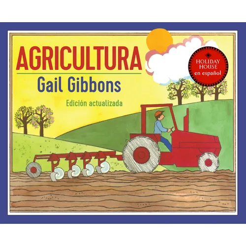 Agricultura: Una Introducción Atractiva a la Agricultura, Incluyendo Tractores, Graneros, Cultivos Y Más