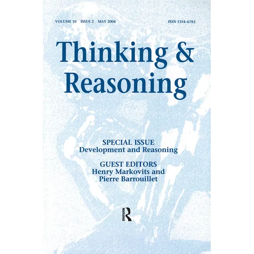 Development and Reasoning: A Special Issue of Thinking and Reasoning