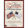 The Fire That Forged America: 250 Years of Awakening and the Revival America Urgently Needs Now