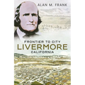 Frontier to City: Livermore, California