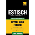 Thematische woordenschat Nederlands-Estisch - 7000 woorden