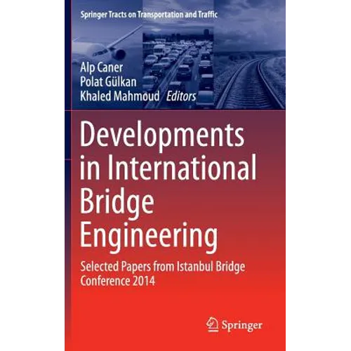 Developments in International Bridge Engineering: Selected Papers from Istanbul Bridge Conference 2014