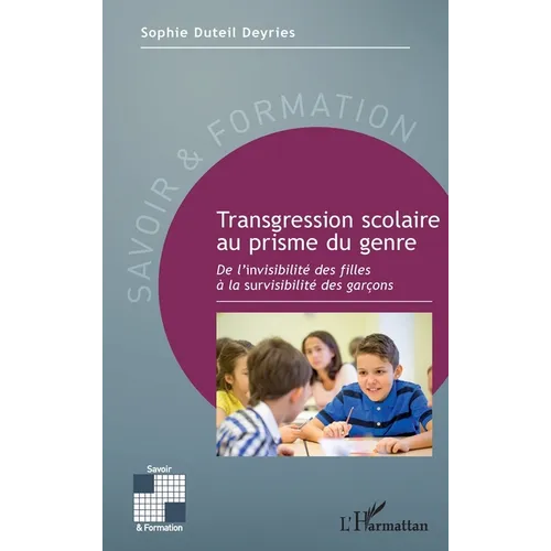 Transgression scolaire au prisme du genre: De l'invisibilité des filles à la survisibilité des garçons