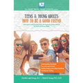 How to Be a Good Friend: For Teens and Young Adults