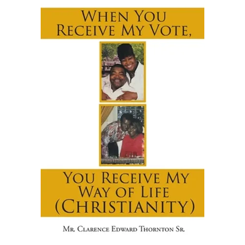When You Receive My Vote, You Receive My Way of Life (Christianity)