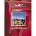 Russia and Newly Independent States (NIS) Mineral Industry Handbook Volume 1 Russia: Strategic Information, Regulations, Contacts