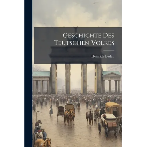 Geschichte Des Teutschen Volkes
