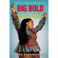 Big, Bold, and Beautiful: Owning the Woman God Made You to Be