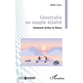 Construire un couple éclairé: Comment éviter le fiasco
