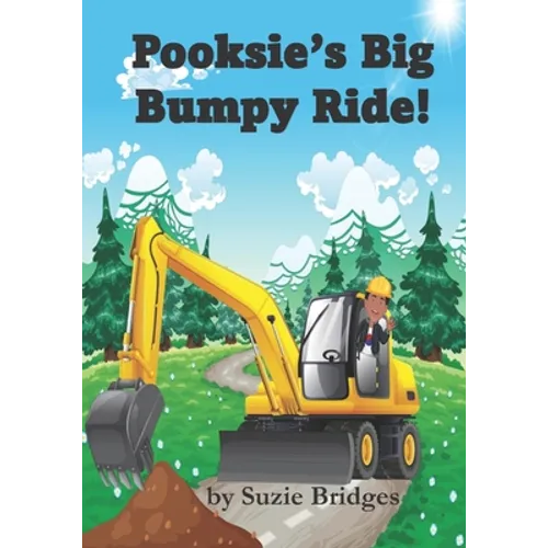 Pooksie's Big Bumpy Ride!: Fun Story About Construction Vehicles