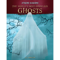World's Most Ghoulish Ghosts