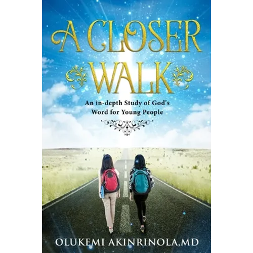 A closer walk: An in-Depth Study of God's Word for Young People.