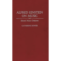 Alfred Einstein on Music: Selected Music Criticisms