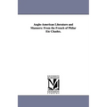Anglo-American Literature and Manners: From the French of Philar Ete Chasles.
