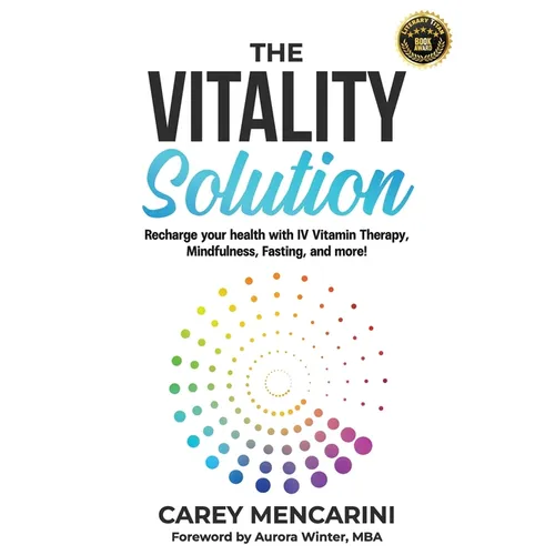 The Vitality Solution: Recharge Your Health with IV Vitamin Therapy, Mindfulness, Fasting, and More - Paperback